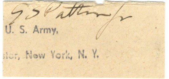 PATTON GEORGE S.: (1885-1945) American General of: PATTON GEORGE S.: (1885-1945) American General of World War II. Fountain pen ink signature ('G S Patton Jr') on a very small piece, with the stamped words beneath, U.S. Army…New York, N.Y.. Closely 
