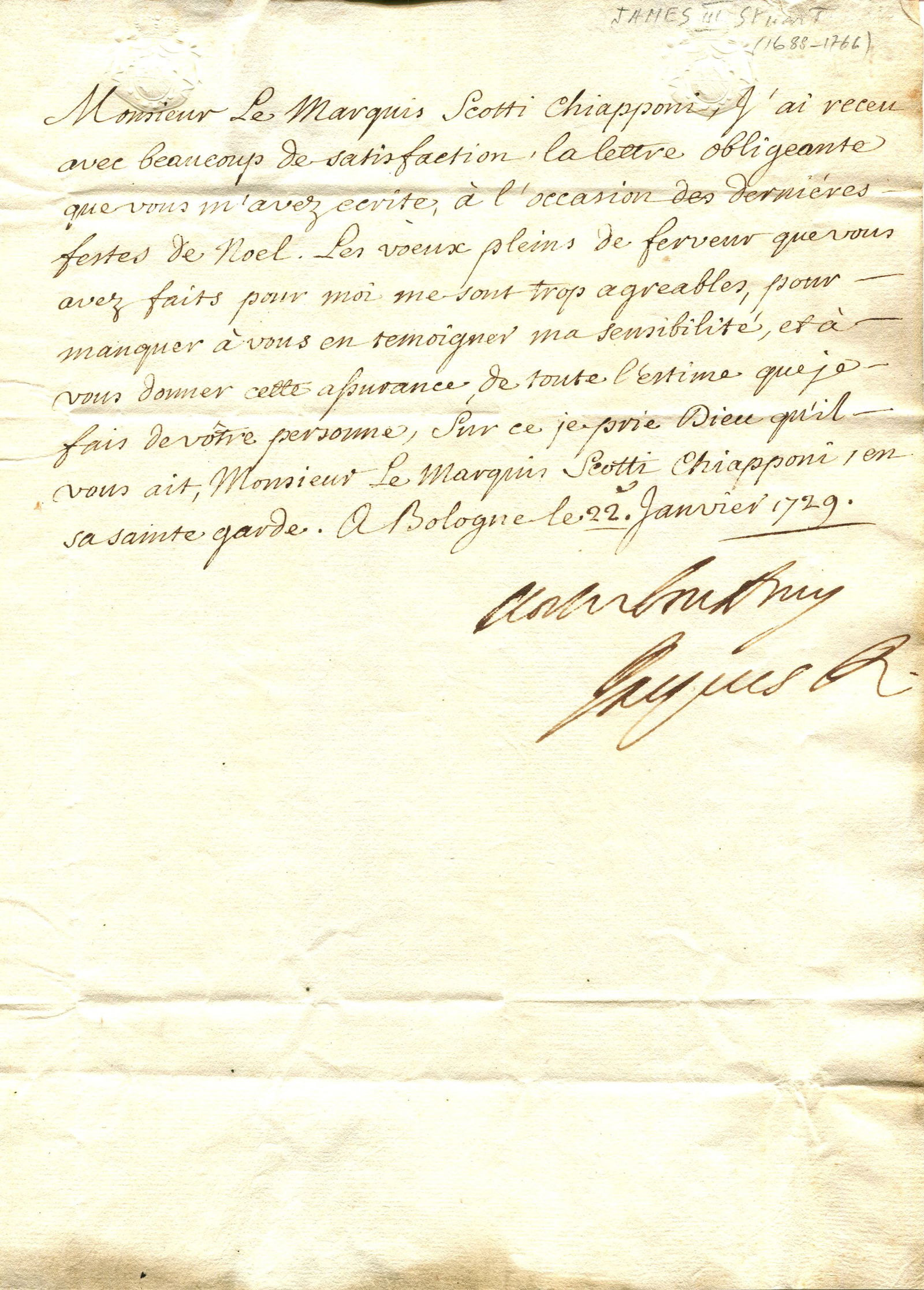 STUART JAMES: (1688-1766): STUART JAMES: (1688-1766) The Old Pretender. Prince of Wales, son of King James II and VII of England, Scotland and Ireland. L.S., votre bon Amy, Jacques R, one page, 4to, Bologna, 22nd January 1729,