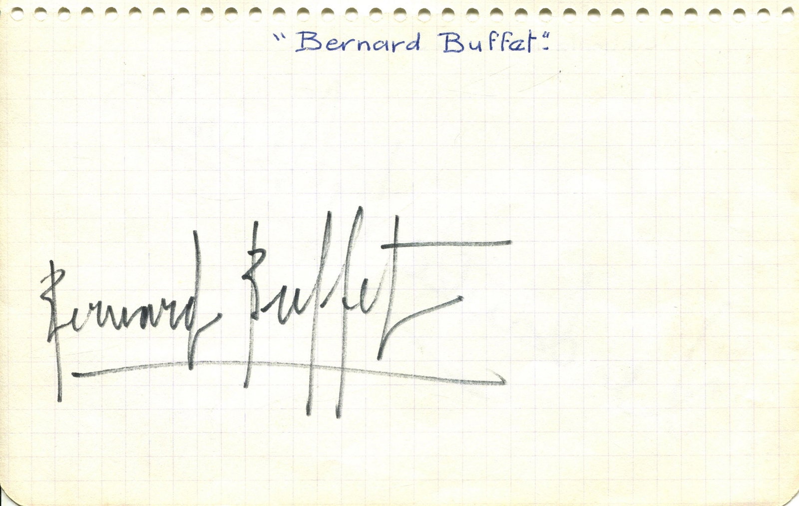 BUFFET BERNARD: (1928-1999): BUFFET BERNARD: (1928-1999) French painter. Black ink signature (´Bernard Buffet´) on an oblong 8vo sheet of feint square graph paper removed from a notebook, also bearing the signature of