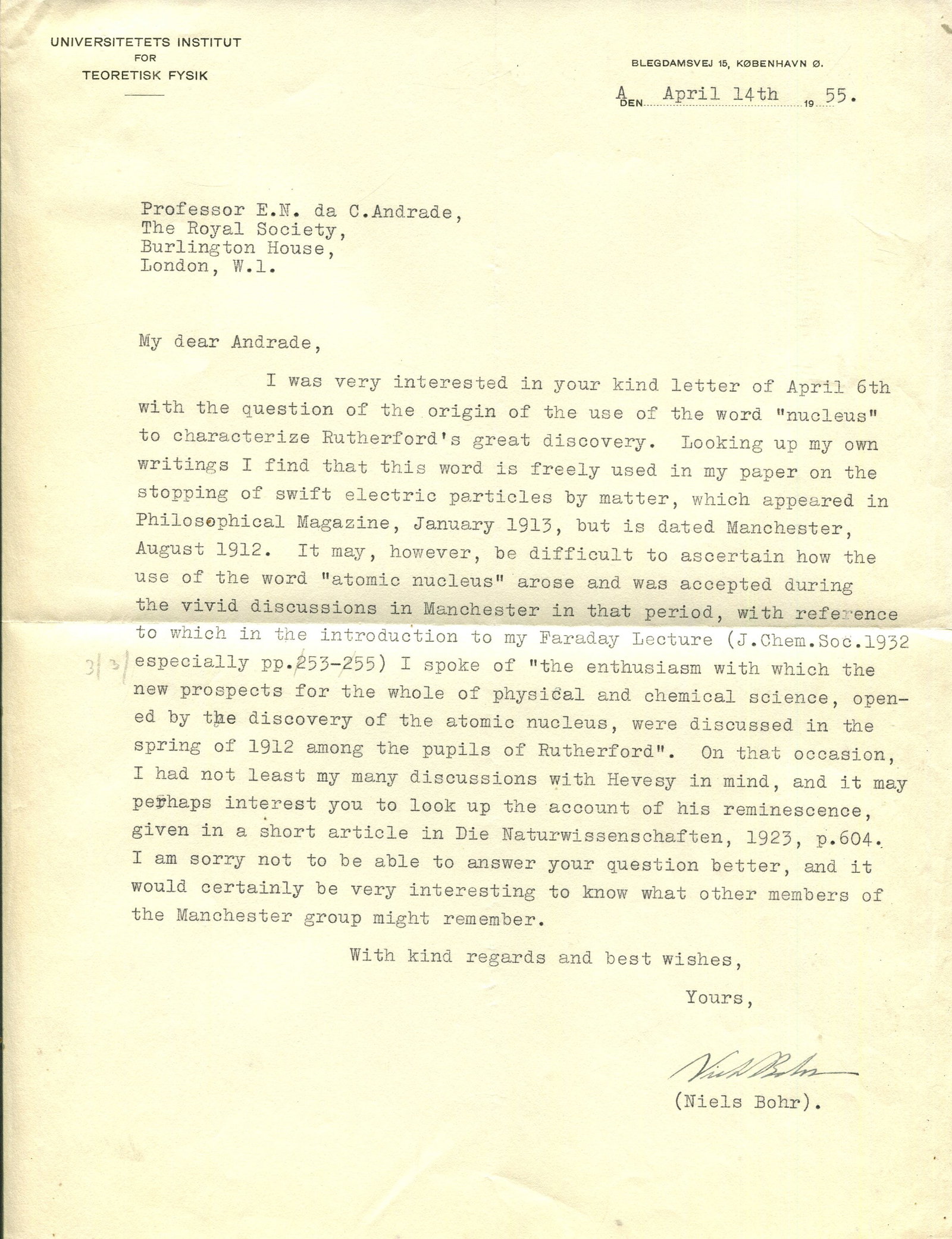 BOHR NIELS: (1885-1962) Bohr on the origins of the words ? atomic nucleus?: BOHR NIELS: (1885-1962) Danish physicist, Nobel Prize winner for Physics, 1922. An excellent T.L.S., Niels Bohr, one page, 4to, Copenhagen, 14th April 1955, to Professor E. N. da Costa Andrade, on