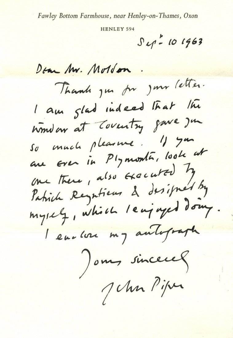 PIPER JOHN: (1903-1992) English Painter and Designer of: PIPER JOHN: (1903-1992) English Painter and Designer of stained-glass windows. A.L.S., John Piper, one page, 8vo, Henley-on-Thames, Oxon, 10th September 1963, to Mr. Moldon. Piper thanks his correspon