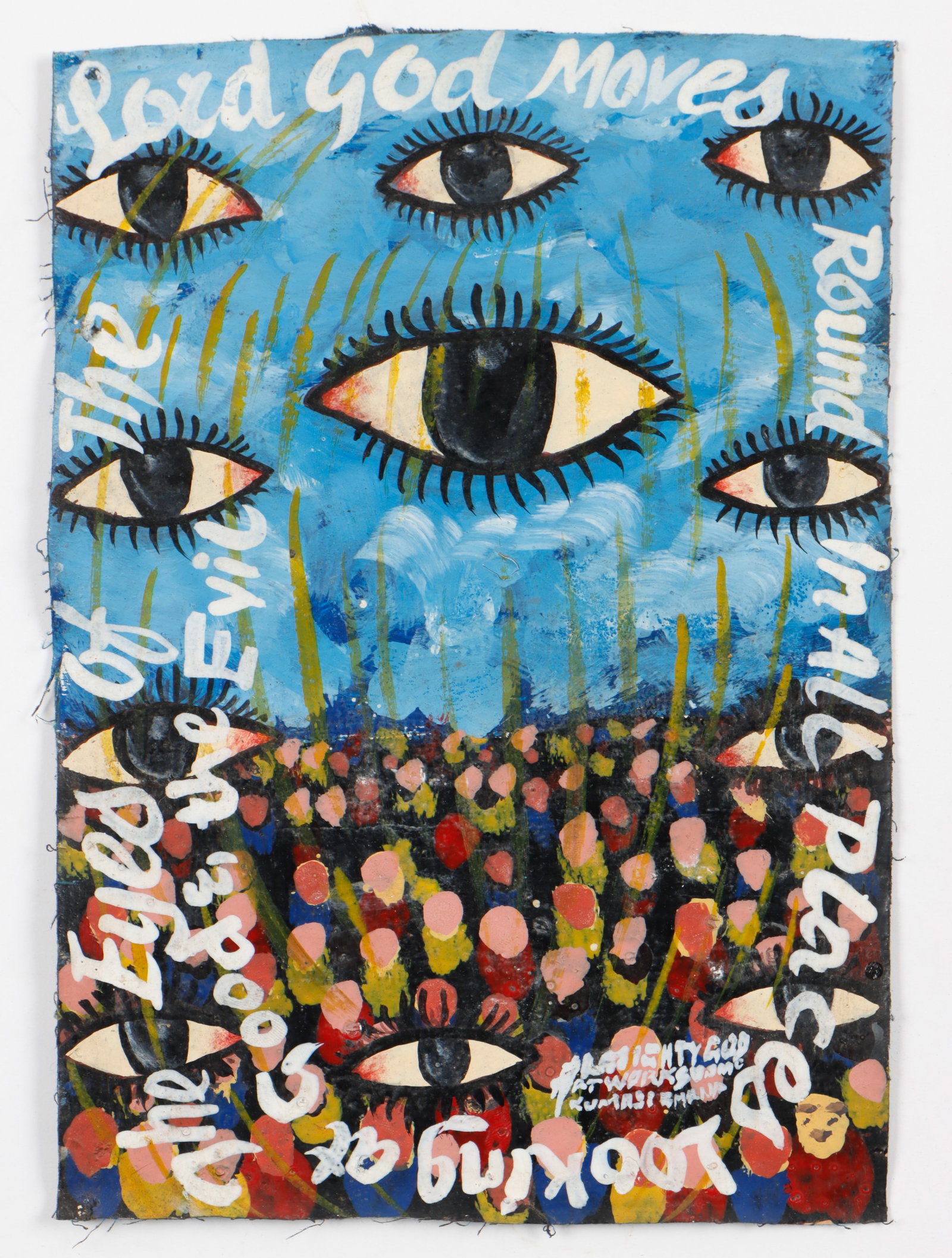 Kwame Akoto (a.k.a. Almighty God) (Ghanaian, b. 1950): Kwame Akoto (a.k.a. Almighty God) (Ghanaian, b. 1950) "The Eyes Of The Lord God Moves Round In All Places Looking at Good &, the Evil", painting on canvas, signed. Unframed. Size: 10.25'' x 7.25'', 26