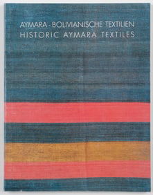 "Historic Aymara Weavings: Aymara Bolivianische Textilen" Exhibition Catalog, 1992