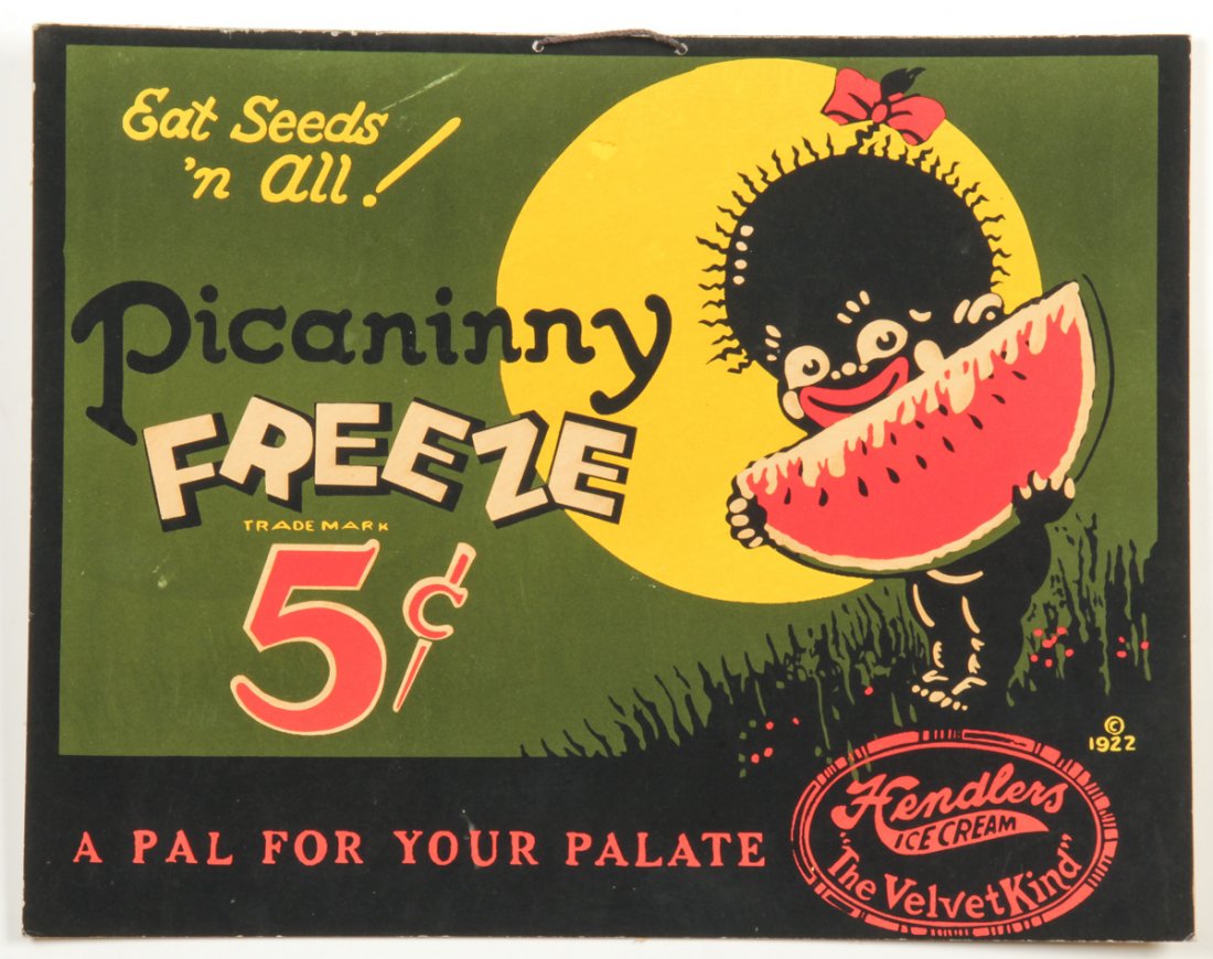 Black Americana Ice Cream Sign: Black Americana Negro Ice Cream Sign (1922) for Hendlers "Picaninny Freeze" A Pal For Your Palate, lithography on cardboard. Size: 11" x 14" (28 x 36 cm).