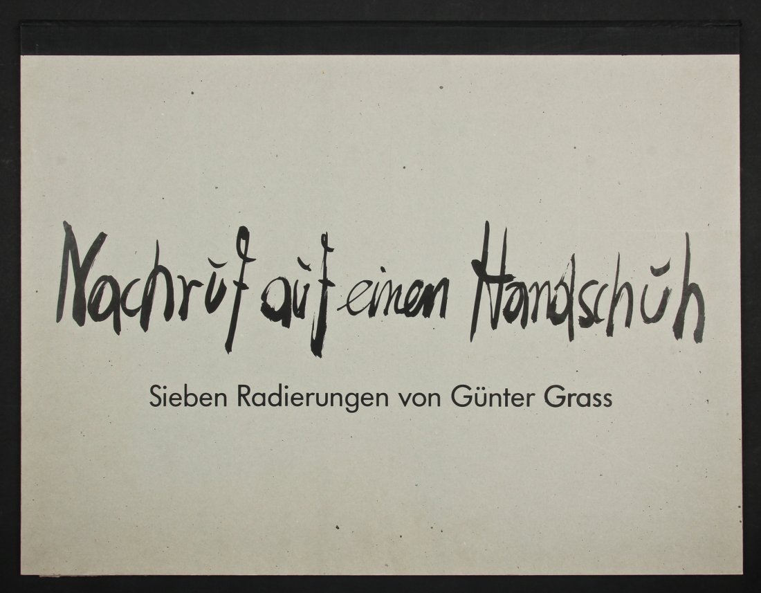 Gunter Grass (German, 1927-2015) Nachruf auf einem: Gunter Grass (German, 1927-2015) Nachruf auf einem Handschuh (Testimonial to a Glove portfolio) 8 etchings, from an edition 120, each signed, numbered and dated, 1981: I) Mit Handschuh nachdenklich; I