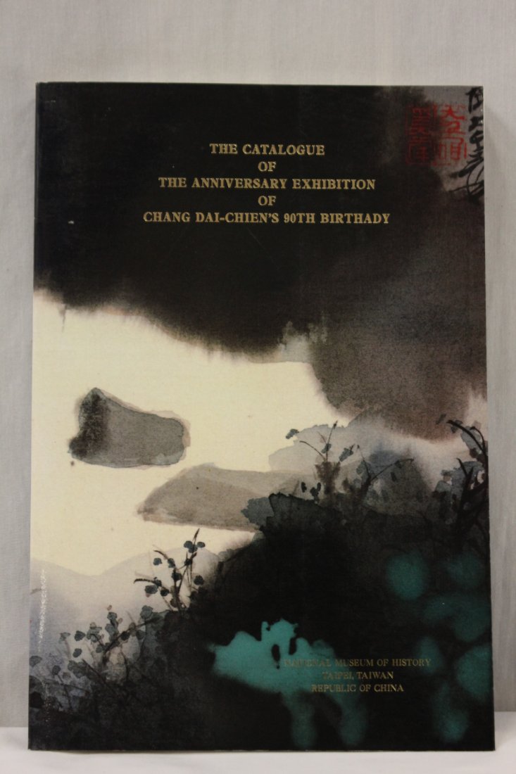 Catalog of "Exhibition of Chang Dai-Chien's 90th birthd: Book "The catalog of the Anniversary Exhibition of Chang Dai-Chien's 90th birthday" (15.1"x10.4"x1.2") by National Museum of History Taipei, Taiwan, Republic of China"