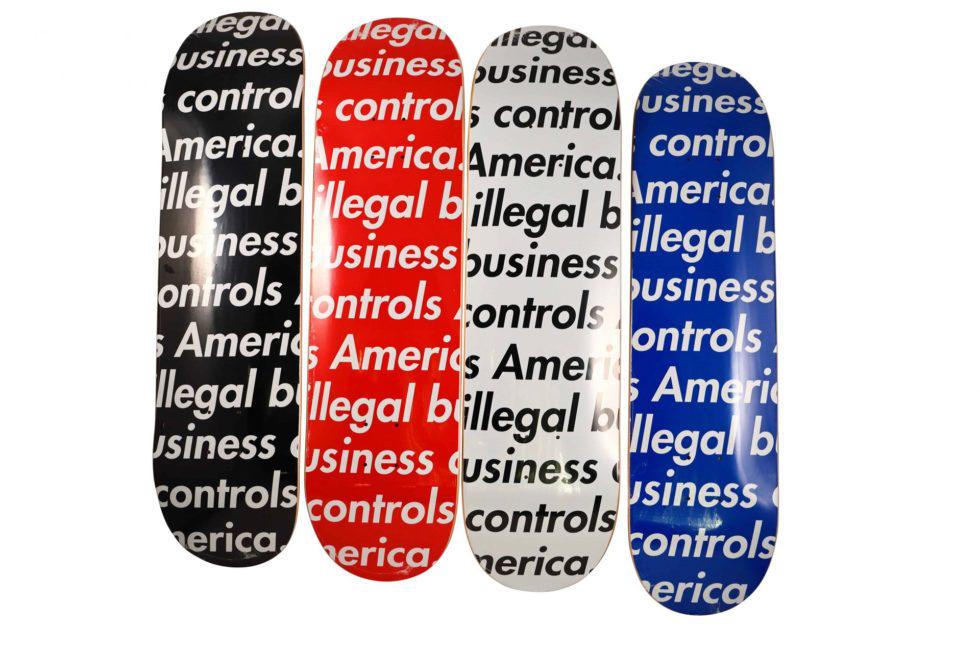 Supreme Illegal Business Controls America Skateboard: Artist: Supreme Title: Illegal Business Controls America – Set 4 Skate Decks Edition: 2018 Provenance: Private collection Condition Report: Original sealed shrink wrap Important Not