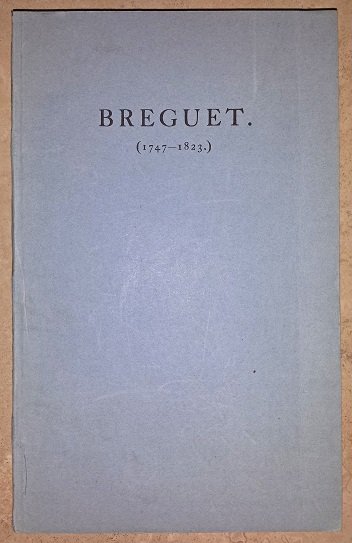 Rare Book Breguet 1747 - 1823 By Sir David Lionel: Breguet 1747 - 1823 Book By Sir David Lionel Salomons.Very rare "Breguet (1747 - 1823)" by Sir David Lionel Salomons, London, printed in 1921. Illustrated with over 150 photographic reproductions and