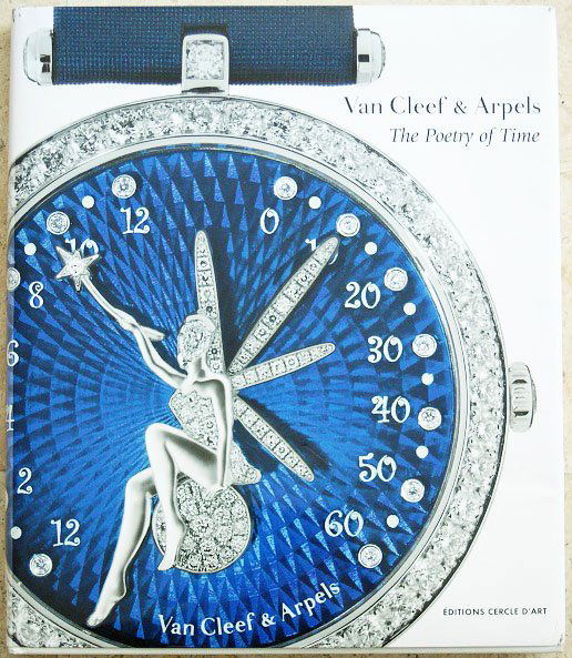 Van Cleef and Arpels The Poetry of Time Book: Van Cleef and Arpels The Poetry of Time book by Michels Serres, Jean-Claude Sabrier, Sharon Kerman.