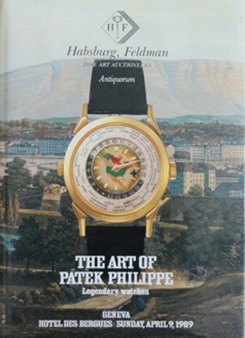 The Art of Patek Philippe Legendary Watches Geneva: The Art of Patek Philippe Legendary watches to be offered for sale by auction at the HOTEL DES BERGUES, APRIL 9, 1989. Published by Habsburg, Feldman Fine Art Auctioneers Antiquorum, GenÃ¨ve, 1989. 