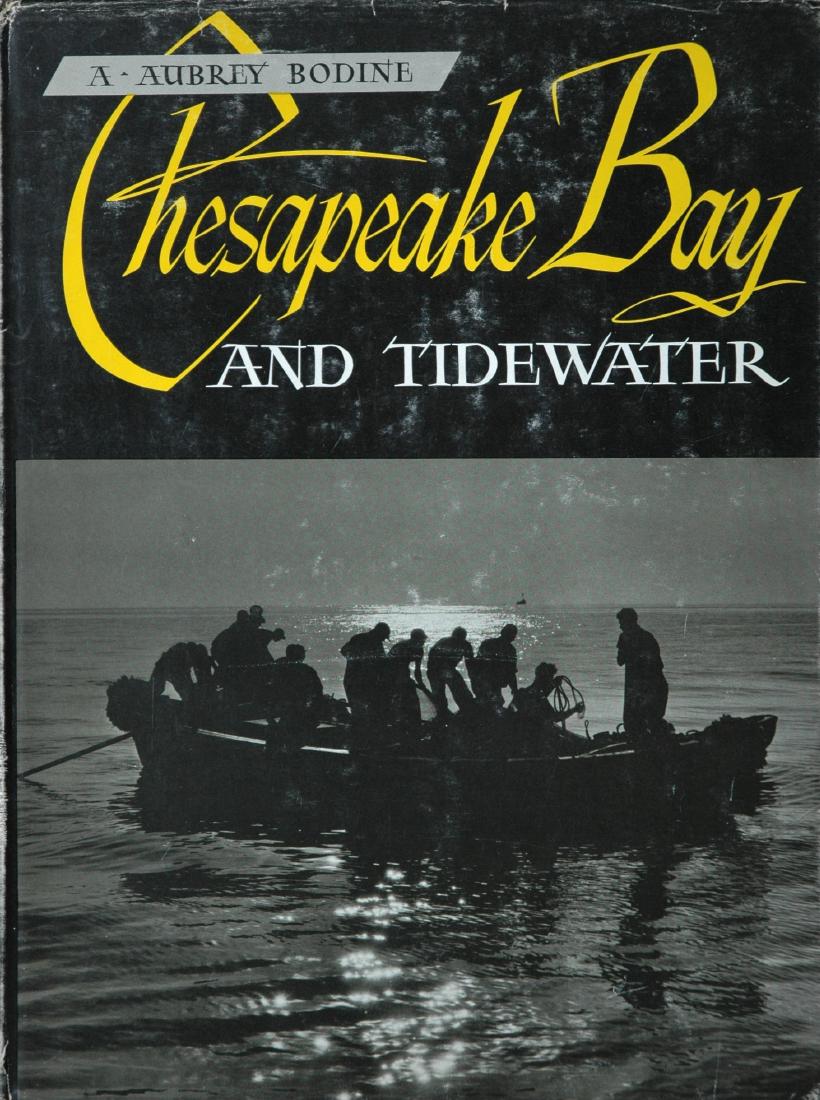 BODINE, A. Aubrey. Chesapeake Bay and Tidewater: BODINE, A. Aubrey. Chesapeake Bay and Tidewater, Baltimore: Bodine and Associates, 1954. Hardcover (pictorial cloth), 12 Â¼ x 9 Â¼ inches, 144 pages, 220 screen-gravure illustrations, dustjacket. 
