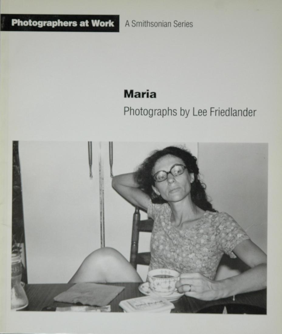 FRIEDLANDER. Lee Friedlander, Maria: FRIEDLANDER. Lee Friedlander, Maria, Washington, D.C.: Smithsonian Institution Press, 1992. Softcover, 10 x 8 Â½ inches, 64 pages, 30 duotone illustrations. Here is Friedlander's tribute to his wife