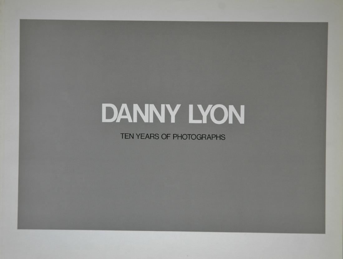 LYON, Danny. Danny Lyon: Ten Years of Photographs: LYON, Danny. Danny Lyon: Ten Years of Photographs, Newport Beach, California: Newport Harbor Art Museum, 1973. Softcover, 8 Â½ x 11 inches, 28 pages, 18 halftone illustrations (some in color). Catal