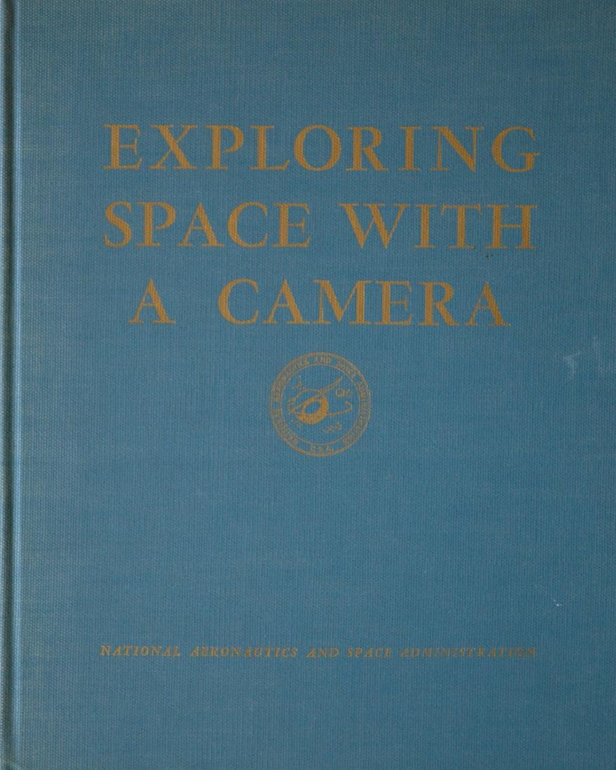 N.A.S.A. Edgar M. Cortright, Exploring Space with a: N.A.S.A. (National Aeronautics and Space Administration). Edgar M. Cortright, compiler and editor, Exploring Space with a Camera, Washington, DC: NASA, 1968. Hardcover (gold-stamped blue cloth), 11 5/