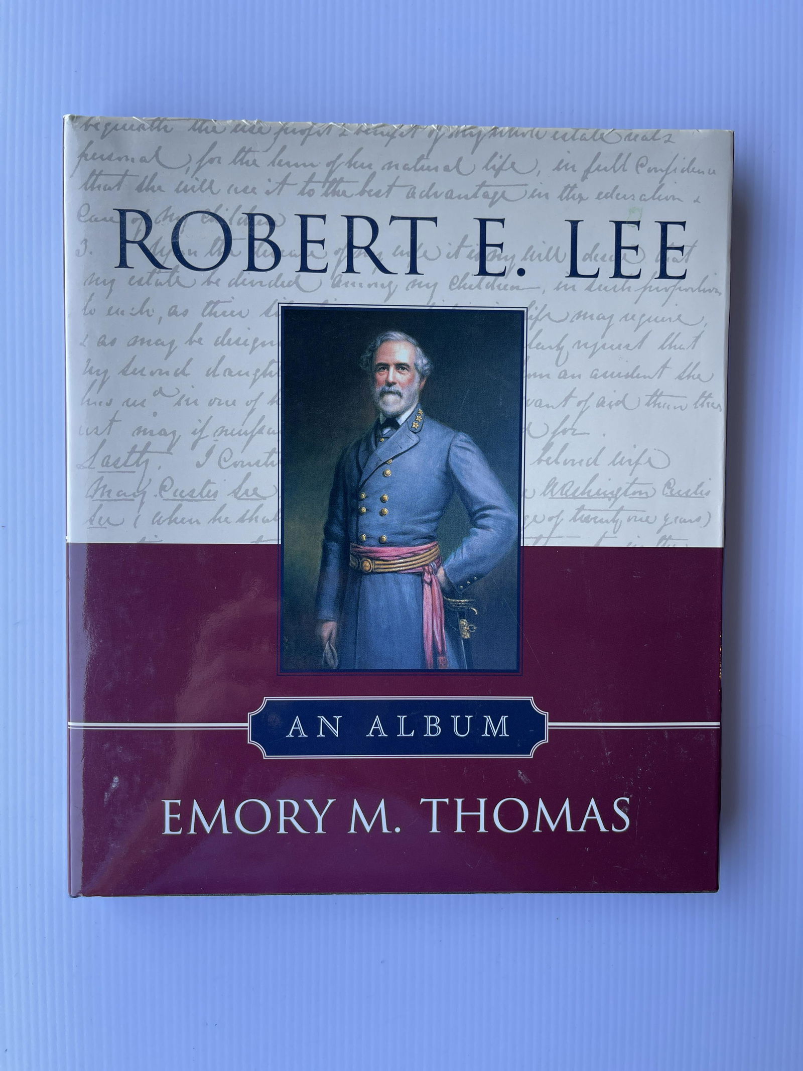 ROBERT E. LEE. An Album. EMORY M. THOMAS: ROBERT E. LEE. An Album. EMORY M. THOMAS. Hardcover. 2000