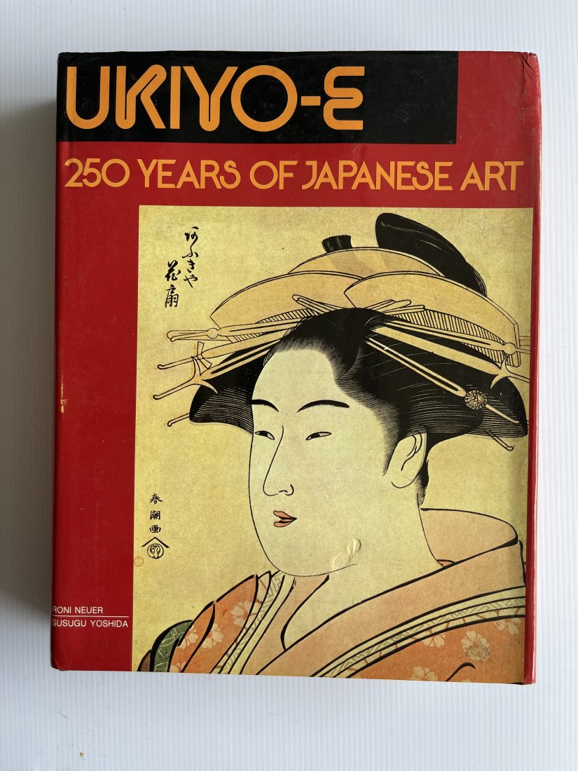 UKIYO-E 250 YEARS OF JAPANESE ART: UKIYO-E 250 YEARS OF JAPANESE ART. BY RONI NEUER AND HERBERT LIBERTSON. 1979 HARDCOVER.