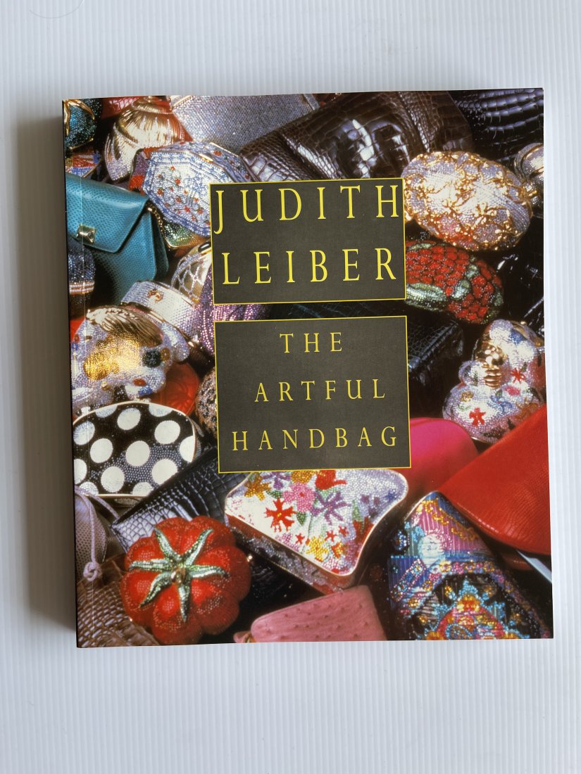 JUDITH LEIBER - THE ARTFUL HANDBAG: JUDITH LEIBER - THE ARTFUL HANDBAG. 1995.