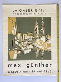 MAX GUNTHER SIGNED POSTER 1963 GALLERY SHOWING: MAX GUNTHER SIGNED POSTER 1963 GALLERY SHOWING. At La Galerie 18. 18 Ru De Miromesnil. Paris. 1963. Unverified signature with no COA. Born in Zurich in 1934, he studied in his hometown as well as in P