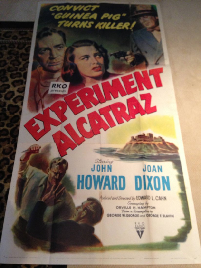 3-EXPERIMENT ALCATRAZ 3-SHEET MOVIE POSTER 1950: EXPERIMENT ALCATRAZ 3-SHEET MOVIE POSTER 1950 41x81 ! Director: Edward L. Cahn Writers: George W. George (story), Orville H. Hampton Stars: John Howard, Joan Dixon and Walter Kingsford Three Sheet