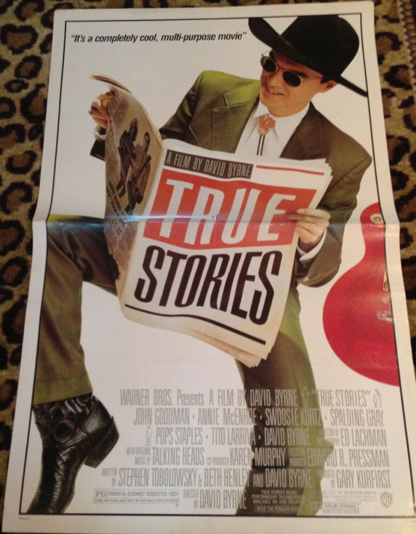 TRUE STORIES - DAVID BYRNE MOVIE 1986 - POSTER: TRUE STORIES MOVIE POSTER - DAVID BYRNE MOVIE 1986 True Stories is an American film that spans the genres of musical, art, and comedy, directed by and starring David Byrne of the band Talking Heads.