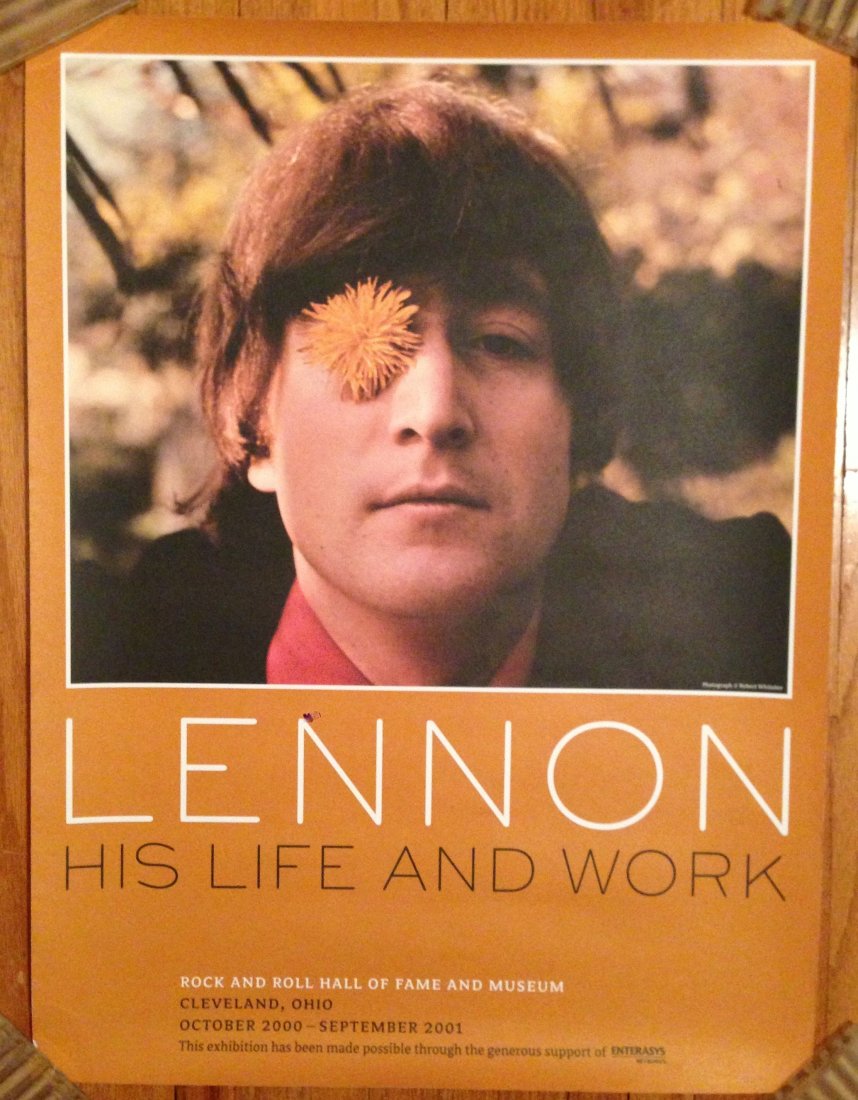 JOHN LENNON - HIS LIFE AND WORK POSTER: JOHN LENNON - HIS LIFE AND WORK POSTER Very Rare Poster for the Rock and Roll Hall of Fame and Museum. September 2001. Photograph by Robert Whitaker.