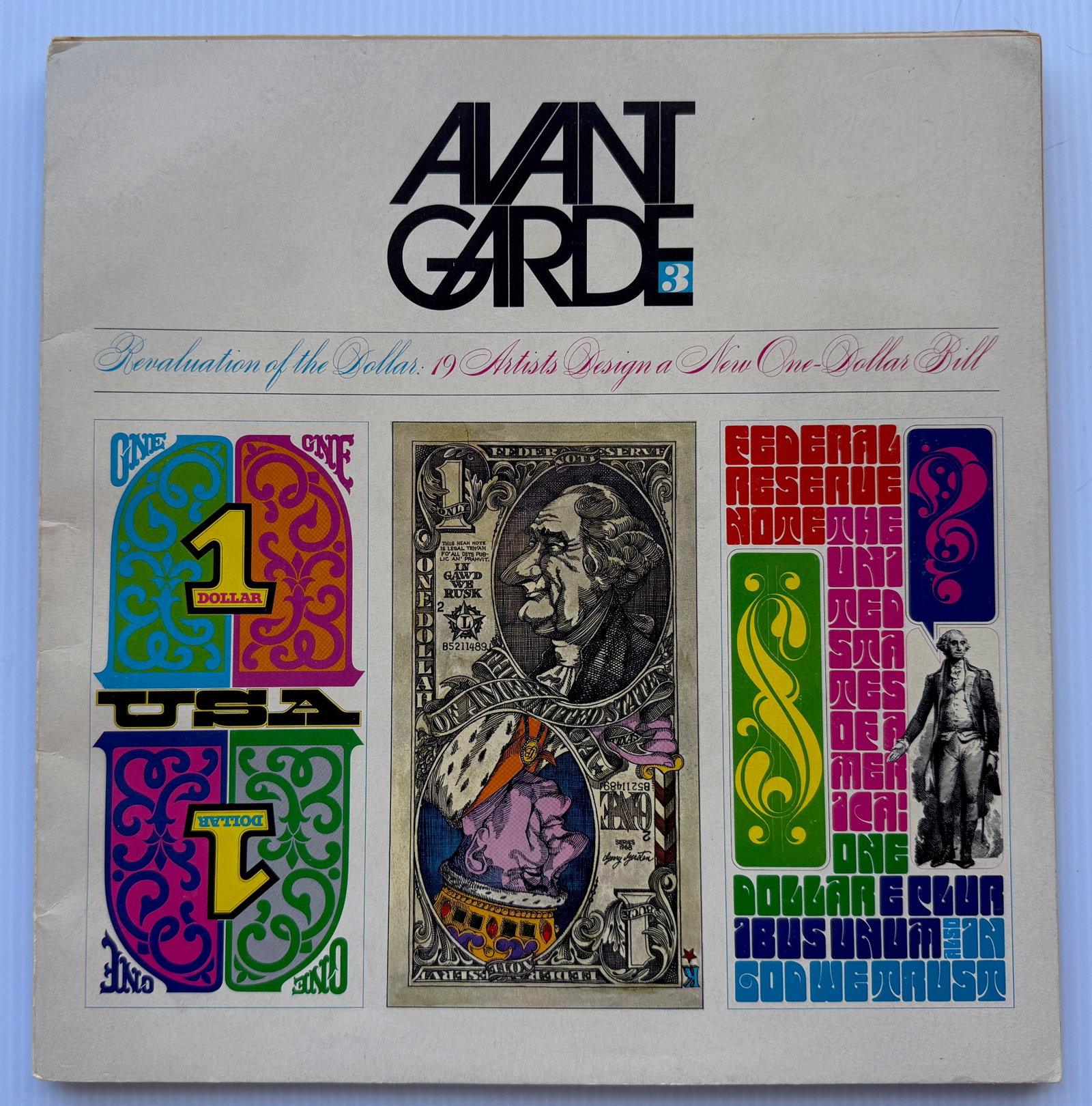 AVANT GARDE #3 WITH ARTISTS DESIGNING A NEW DOLLAR BILL: AVANT GARDE #3 WITH ARTISTS DESIGNING A NEW DOLLAR BILL. Avant Garde was a magazine notable for graphic and logogram design by Herb Lubalin. The magazine had 14 issues and was published from January 1