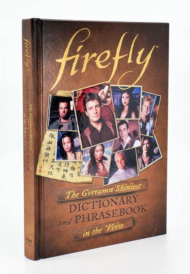 FIREFLY - THE GORRAMN SHINIEST DICTIONARY AND PHRASEBOOK IN THE ‘VERSE.: FIREFLY - THE GORRAMN SHINIEST DICTIONARY AND PHRASEBOOK IN THE ‘VERSE.