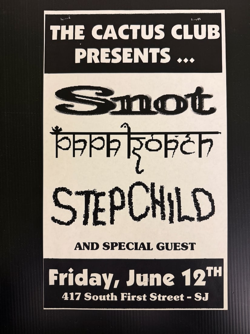 SNOT at Cactus Club - handbill: With Papa Roach and Stepchild. Snot is an American rock band from Santa Barbara, California. Formed in 1995, the band released their debut studio album Get Some with founding vocalist Lynn Strait in