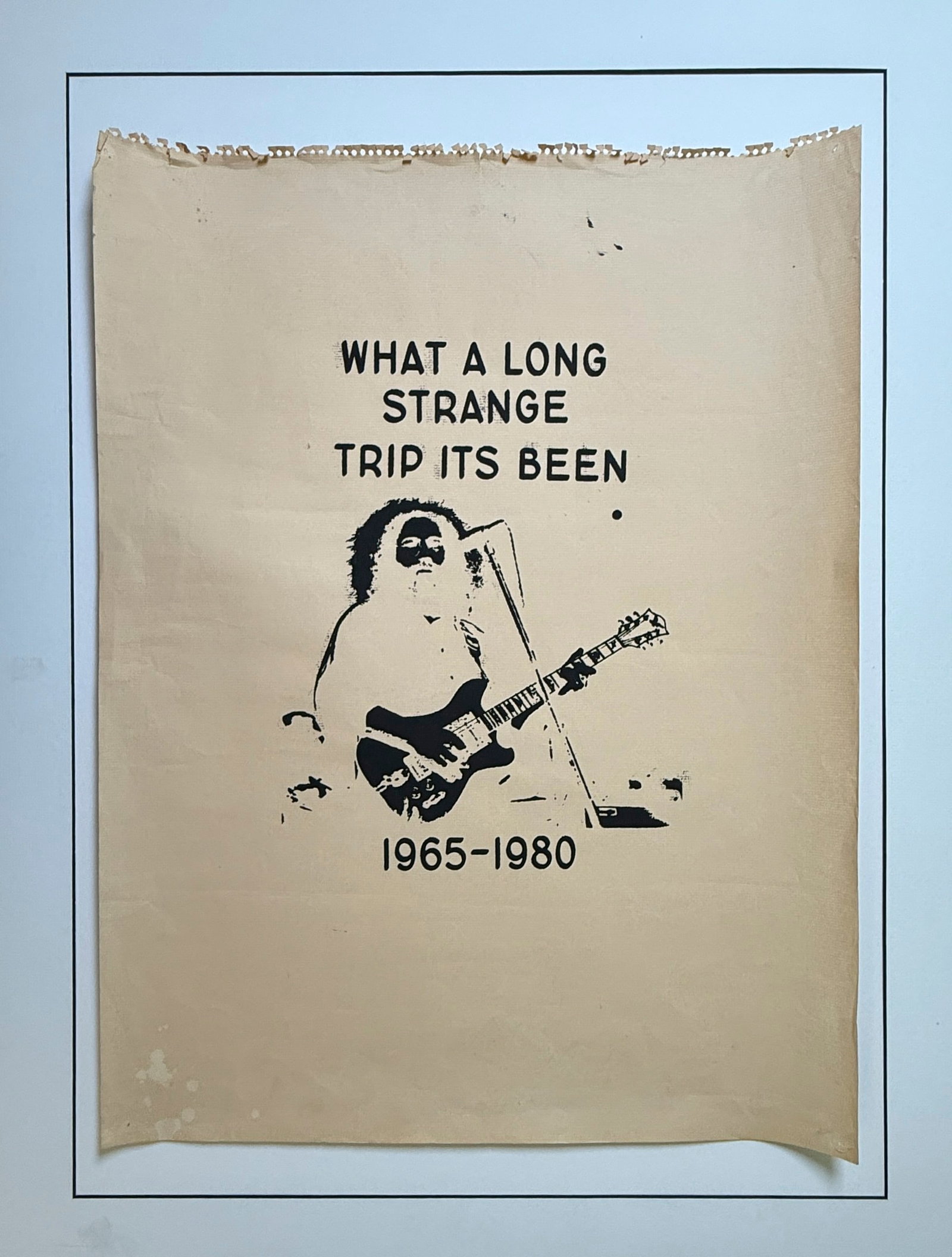 WHAT A LONG STRANG TRIP IT’S BEEN - SCREEN PRINT: WHAT A LONG STRANG TRIP IT’S BEEN - SCREEN PRINT. ONE OF A KIND ART. 1980. 16 x 24