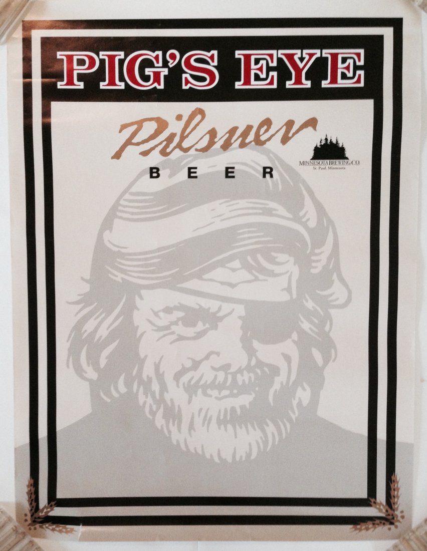 PIGS EYE PILSNER POSTER: PIGS EYE PILSNER POSTER Features the Pigs Eye Pirate from Minnesota Brewing Company. 18 x 24 pinholes