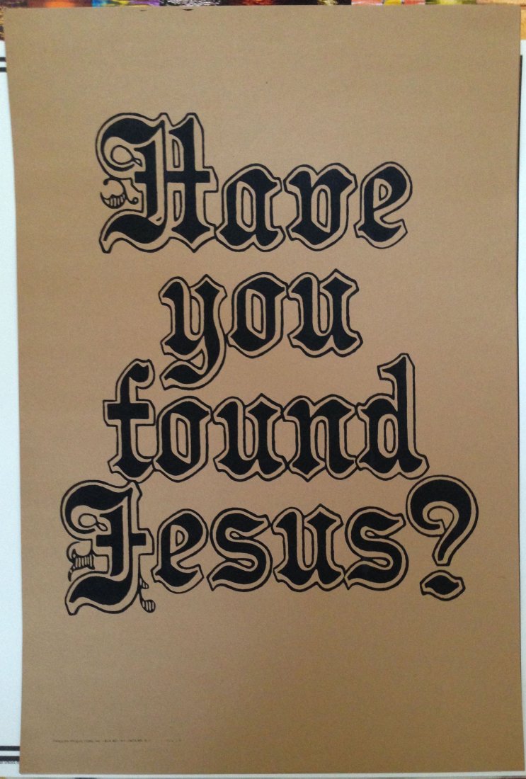HAVE YOU FOUND JESUS - 1969 Pandora: HAVE YOU FOUND JESUS - 1969 Pandora. Mint on heavy stock. Stored flat for 40+ years. about 20â€ x 30â€.