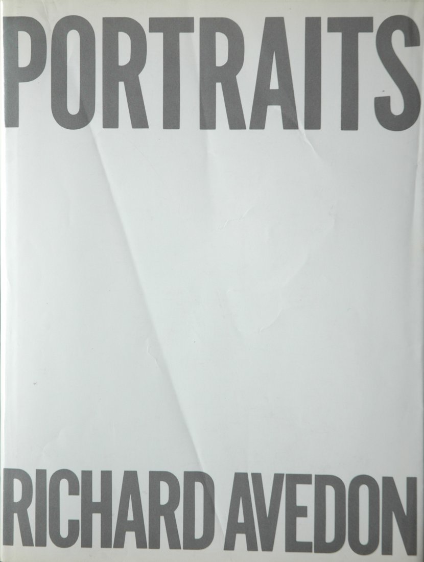 AVEDON, Richard. Portraits, Farrar Straus & Giroux 1976: AVEDON, Richard. Portraits, New York: Farrar, Straus and Giroux, 1976. Hardcover (gray-stamped white cloth), 12 x 9 inches, unpaginated, halftone illustrations, dustjacket. Among the images are foldou