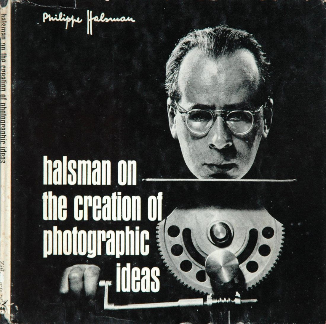 HALSMAN, Philippe. on the Creation of Photographic: HALSMAN, Philippe. Halsman on the Creation of Photographic Ideas, New York: Ziff-Davis, 1961. Hardcover (white-stamped black cloth), 7 ¼ x 7 ¼ inches, 96 pages, 32 halftone illustrations, dustjacket