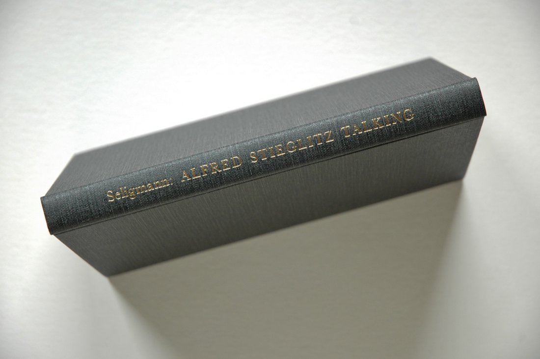 STIEGLITZ, Alfred. Talking: Notes on his Conversations: STIEGLITZ, Alfred. Herbert J. Seligmann, Alfred Stieglitz Talking: Notes on Some of His Conversations, 1925-1931, New Haven, Connecticut: Yale University Library, 1966. Hardcover (gold-stamped black c