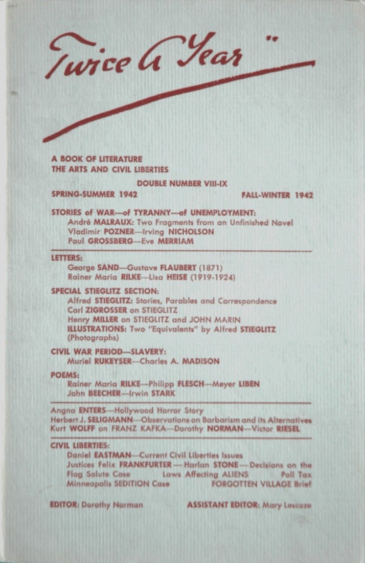 TWICE A YEAR. Edited by Dorothy Norman. Multiple Issues: Edited by Dorothy Norman and published in New York. Numbers I - XIV/XV (Fall-Winter 1938 to Fall-Winter 1946-47).Complete run of fifteen numbers in nine issues. Self-described as “A semi-annual jour