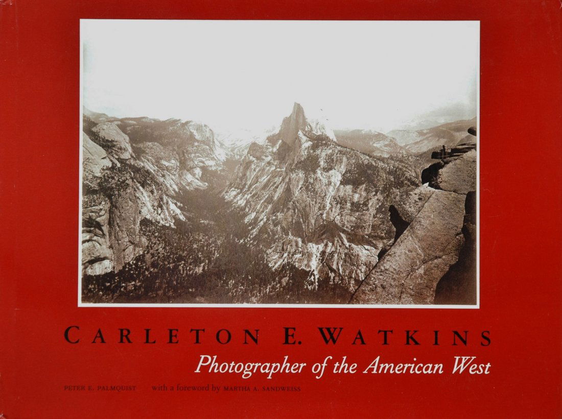 WATKINS, Carleton E. Photographer of the American West: WATKINS, Carleton E. Peter E. Palmquist, Carleton E. Watkins: Photographer of the American West, Albuquerque: University of New Mexico Press, 1983. Hardcover (gold-stamped rust cloth), 9 - x 12 -3/8 i