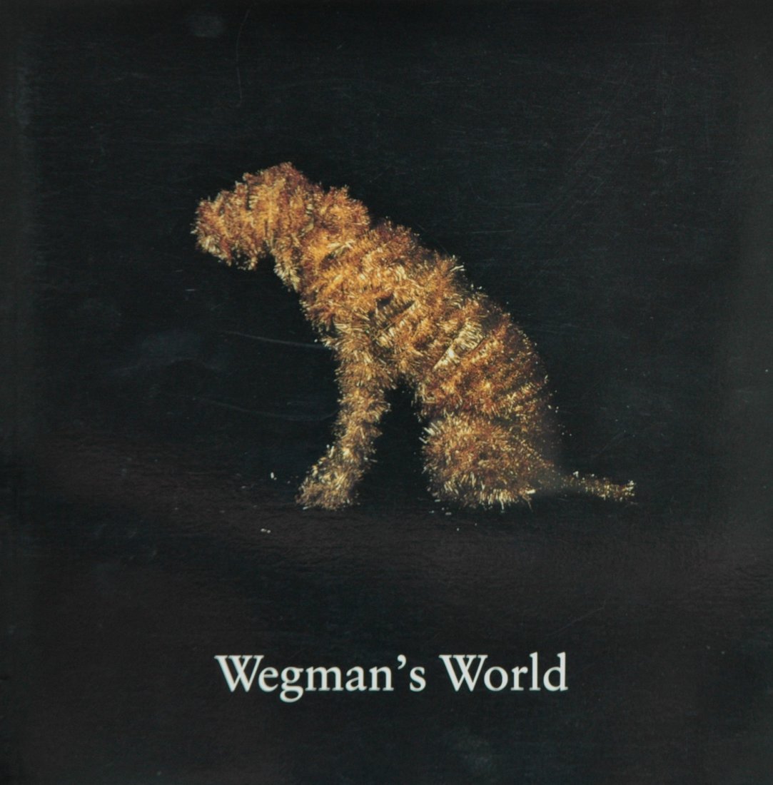 WEGMAN, William. Wegman's World. 1982: WEGMAN, William. Lisa Lyons and Kim Levin, Wegman's World, Minneapolis: Walker Art Center, 1982. Softcover, 9 -½ x 9 -½ inches, 80 pages, halftone illustrations (some in color). Exhibition catalog f