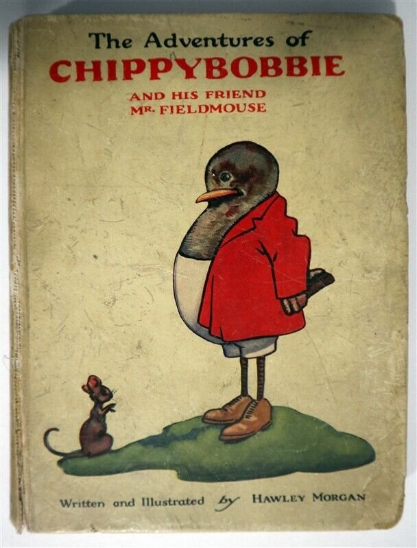 Adventures Chippybobbie & Fieldmouse Morgan Hawley Rare 1st Ed 1920 Rare Children's Book: Morgan, Hawley :THE ADVENTURES OF CHIPPYBOBBIE AND HIS FRIEND MR. FEILDMOUSEPublished c1920, 1st Edition. 4" x 3.5". Published in London by Thomas Nelson & Sons.Pictorial decorated boards, edges rubbe