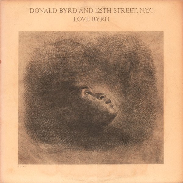 Donald Byrd & 125th Street, N.Y.C. Love Byrd US Jazz LP NM-/VG+: A lovely copy showing minimal usage only.