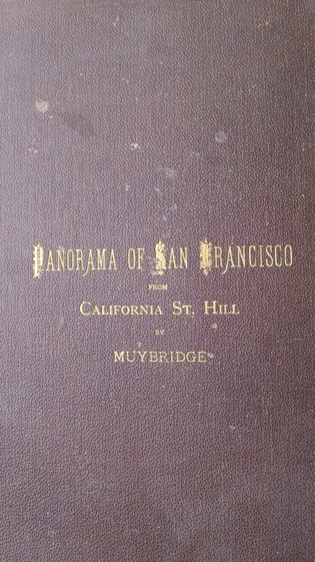 Panorama of San Francisco, Book: Panorama of San Francisco, Book, From California Hill Street, by Muybridge, From the estate of John Morella Papa, California Street, San Francisco, CA.