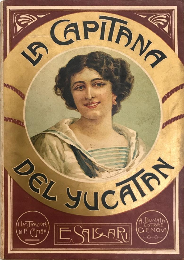 ALBERTO DELLA VALLE - La Capitana del Yucatan: Salgari, Donath, Genova 1906. 2a ed. con nuova copertina. Brossura cromolitografica con oro; cm 17,5x25; pp. 312, 22 illustrazioni f.t. in bianco e nero. Ottimo esemplare. ENG Second edition, chromoli