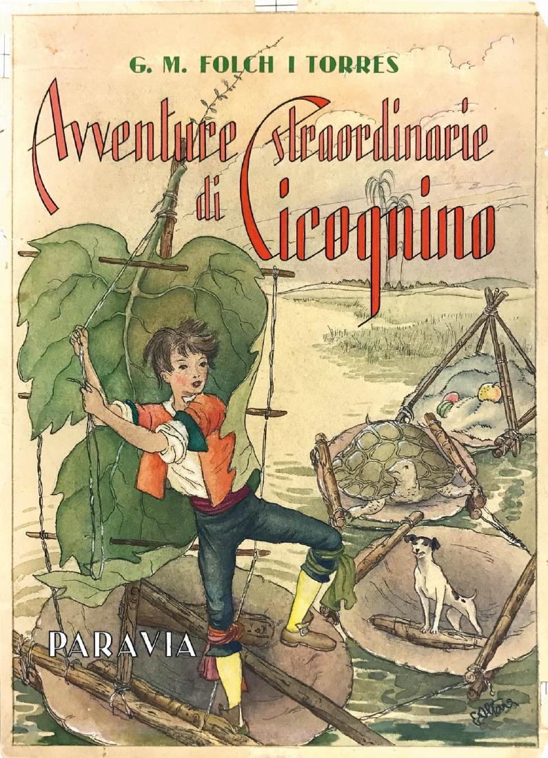 EDINA ALTARA - Avventure Straordinarie di Cicognino: Di Folch I Torres. Originale di copertina per le edizioni Paravia, seconda metà anni ’40; acquerello su cartoncino, cm 21x29,5. Firmato; unitamente a illustrazione originale: Si diede ad ammaestrar