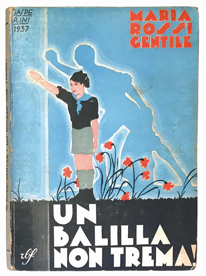 ORESTE GASPERINI - Un Balilla non trema!: Un Balilla nontrema! Storia vera di un bimbo diLiguria. Di Maria Rossi Gentile, Bemporad, 1937. Prima edizione. Cm 16x22. Pp. 134 con tavole fuori testo. Cartonatura editoriale. Lievi tracce di usura 
