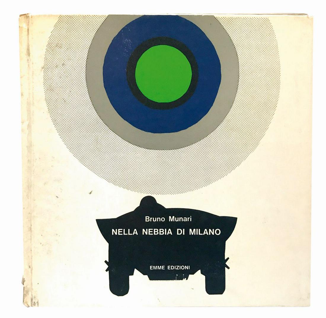 BRUNO MUNARI - Nella Nebbia di Milano: Emme, Zanichelli, 1968. Prima edizione. Cm 21.5x21.5. Pp.nn. 56, cartonato. Libro oggetto interamente illustrato e composto con carte di diverso tipo e colore, disegni, tagli, buchi, sagomature accomp