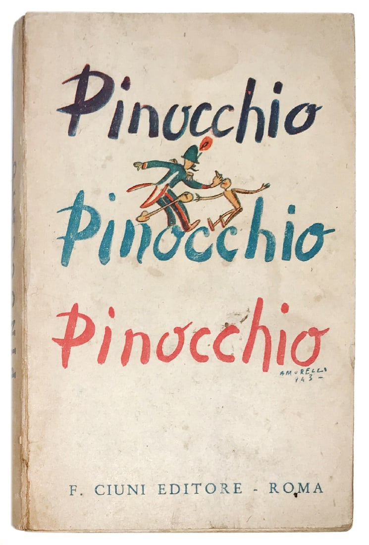 AMORELLI - Le Avventure di Pinocchio: F. Ciuni Editore, Roma, 1943. Prima edizione. Cm 18x12. Pp. 280 con illustrazioni a mezza tinta nel testo. Buon esemplare con ingialliture, dorso parzialmente reincollato nella rara brossura editorial