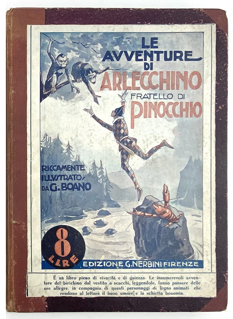 Avventure di Arlecchino Fratello di Pinocchio: G. BOANO - Le Avventure di Arlecchino Fratello di Pinocchio. Nerbini, 1930. Romanzo a dispense di Capitan Ferrante. Composto da 11 fascicoli. Brossura cm 27x19.5. Illustrazioni in b/n n.t. e a due col