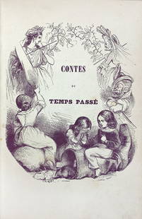 C. PERRAULT - Contes du Temps Passe': Paris, L. Curmer, 1843. Cm 27x17,5. Pp. non numerate, copertine, frontespizio ed illu­strazioni incise da disegni di Pauquet, Marvy, Jean Ron, Jacque e Beauce'. Ottimo esemplare in legatura