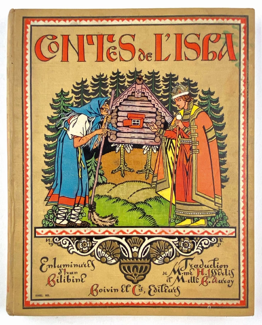 IVAN BILIBINE - Contes De L’Isba: Boivin, 1931, prima edizione. Tutta tela editoriale, cm 29x23,5. Pp. 160. Con testatine, capilettera e finalini al tratto. Ta­vole f.t. al tratto e applicate a co­lori. Ottimo esemplare.