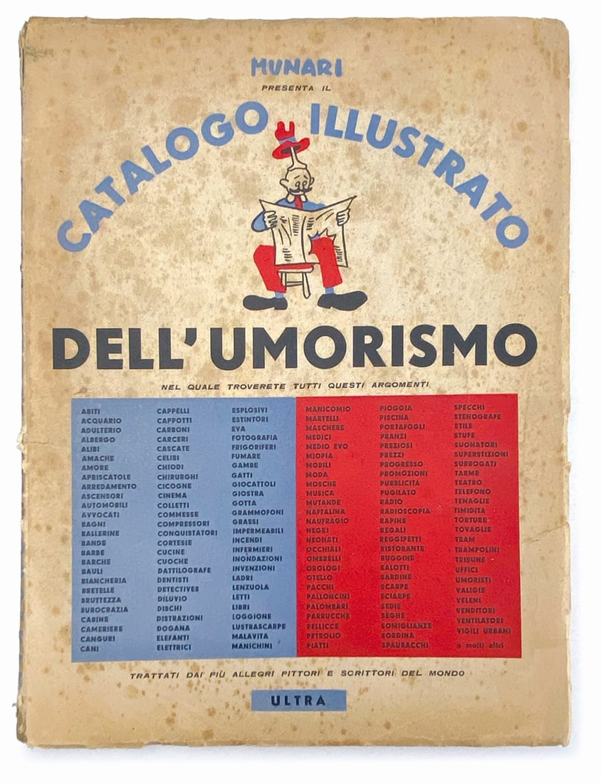 Catalogo illustrato dell'Umorismo: BRUNO MUNARI - Catalogo illustrato dell’Umorismo. Ultra, Milano, 1944. Brossura, cm 24x18. Pp. 128. Antologia dell'umorismo, curata da Munari. Illustrazioni di Onorato, Dubout, Faccini e altri. Qual