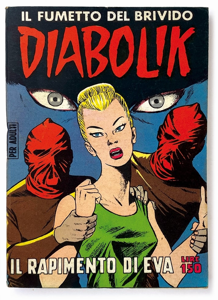 Diabolik n. 21 Il Rapimento di Eva SODIP: Astorina, 1964. Prima edizione Sodip. Magaz­zino, lievissimo segno di reggetta. Esente da restauri.